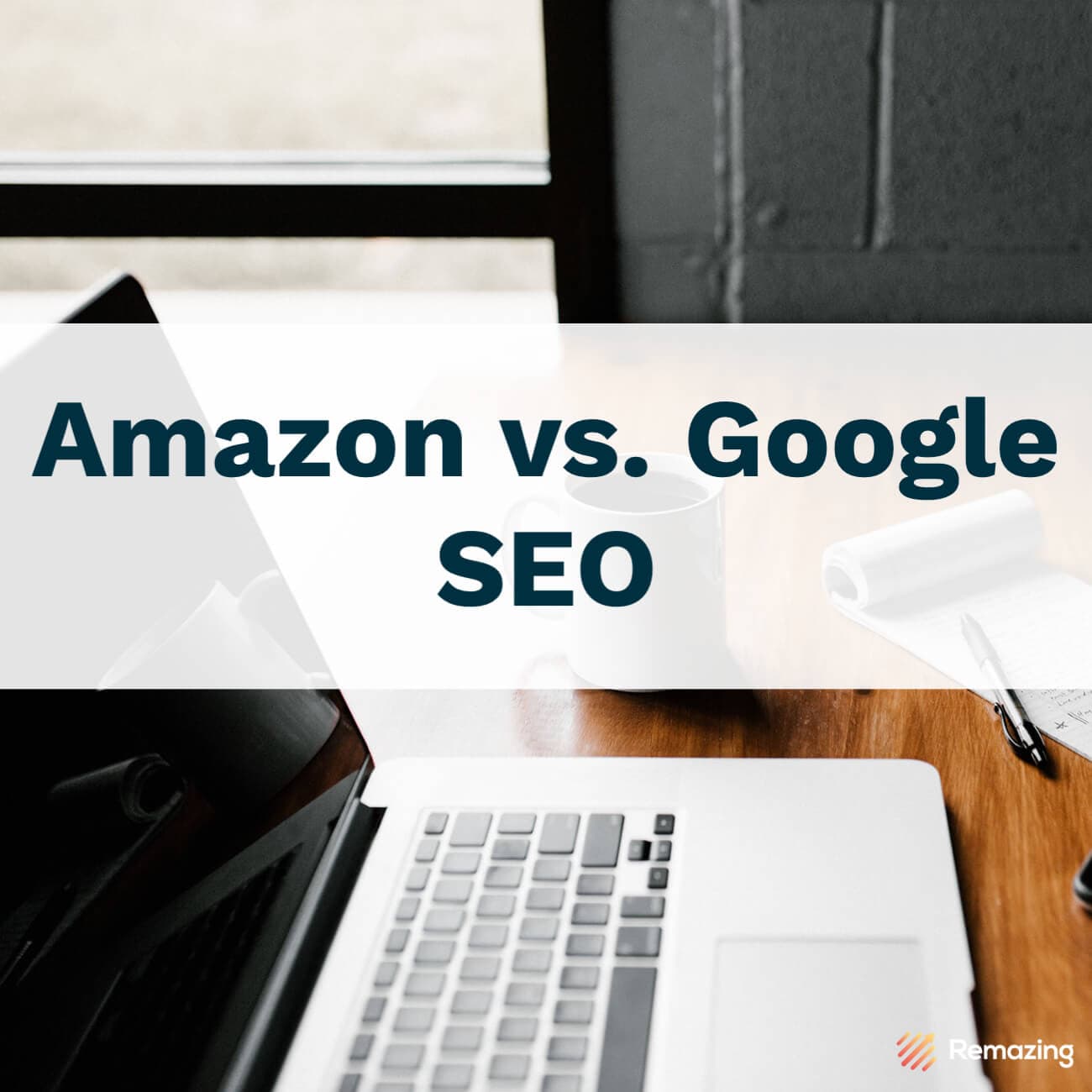 Amazon SEO vs. Google SEO