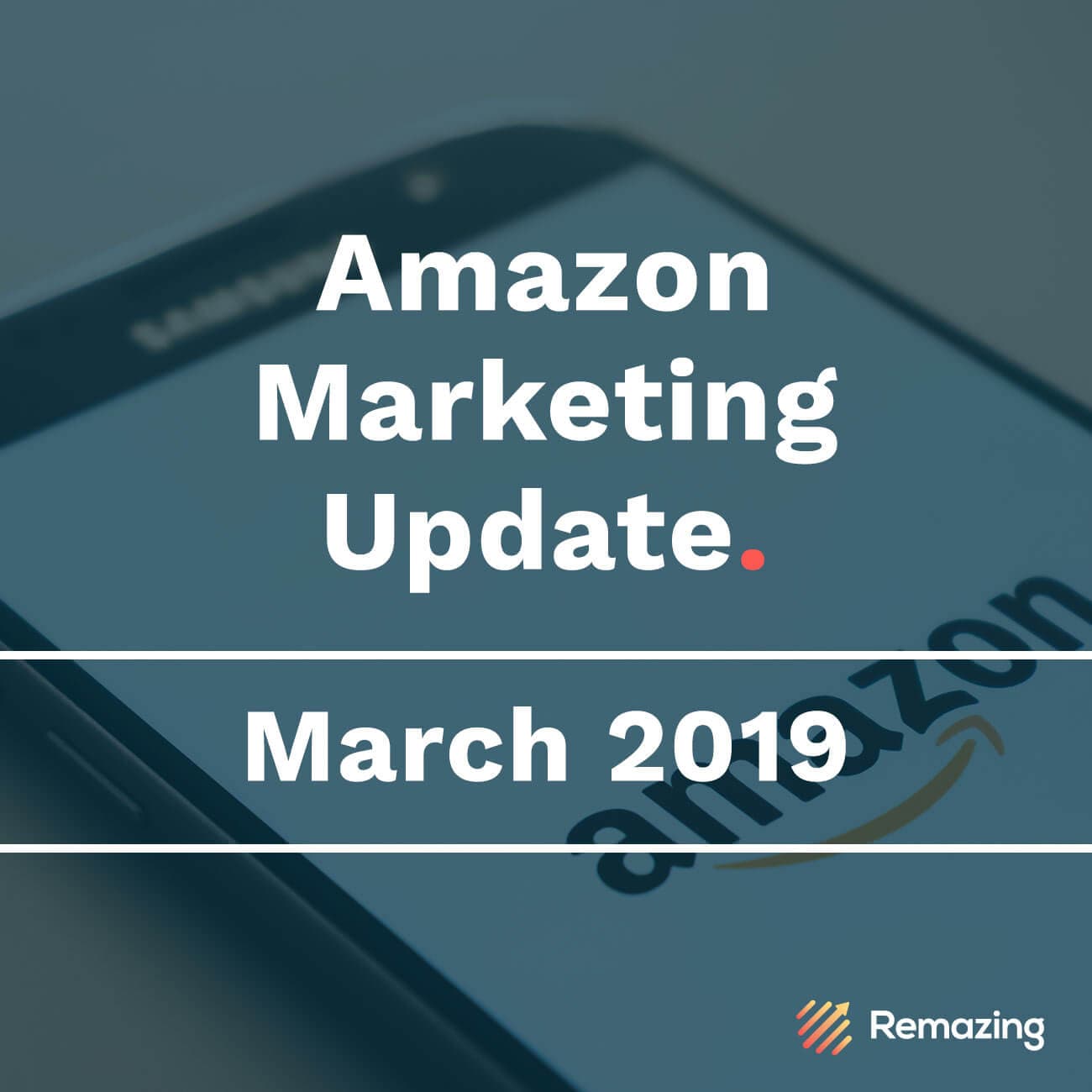 Monthly Amazon Update – March 2019